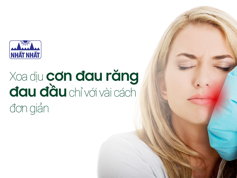 Xoa dịu đợt đau răng đau đầu chỉ cách vài cách 1-1 giản
