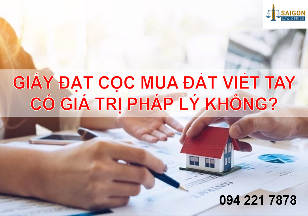 Giấy để cọc mua đất viết tay có giá trị pháp luật không Giấy để cọc mua đất viết tay có giá trị pháp lý không